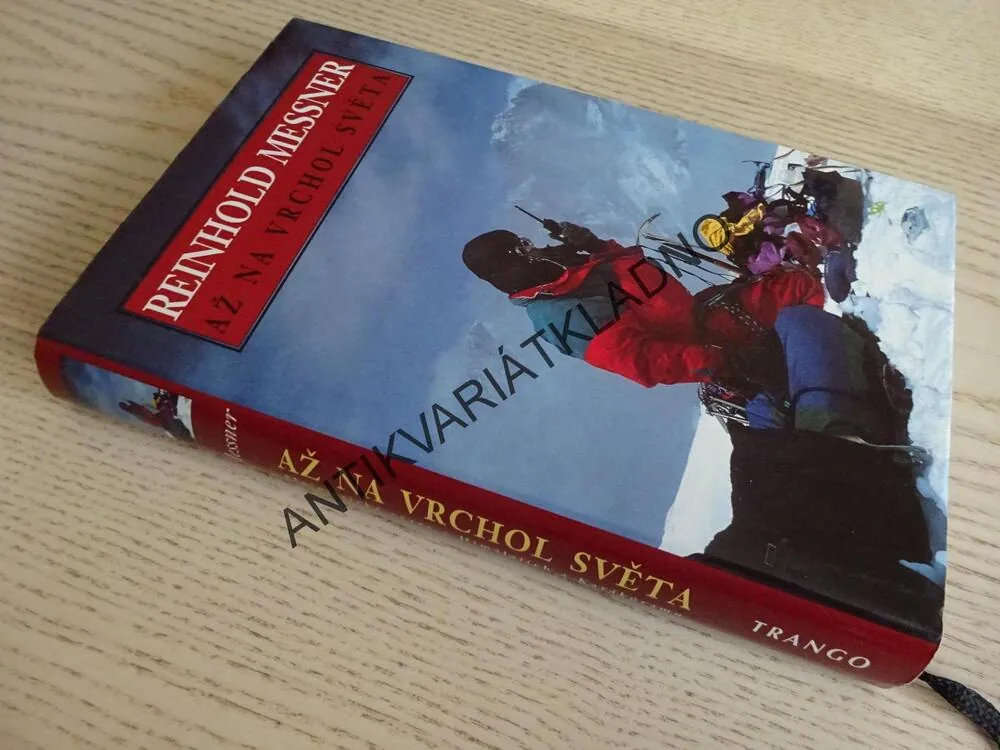 AŽ NA VRCHOL SVĚT, REINHOLD MESSNER, **an
