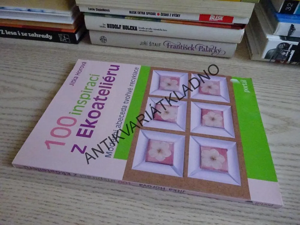 100 INSPIRACÍ Z EKOATELIÉRU, JITKA HOROVÁ, **an