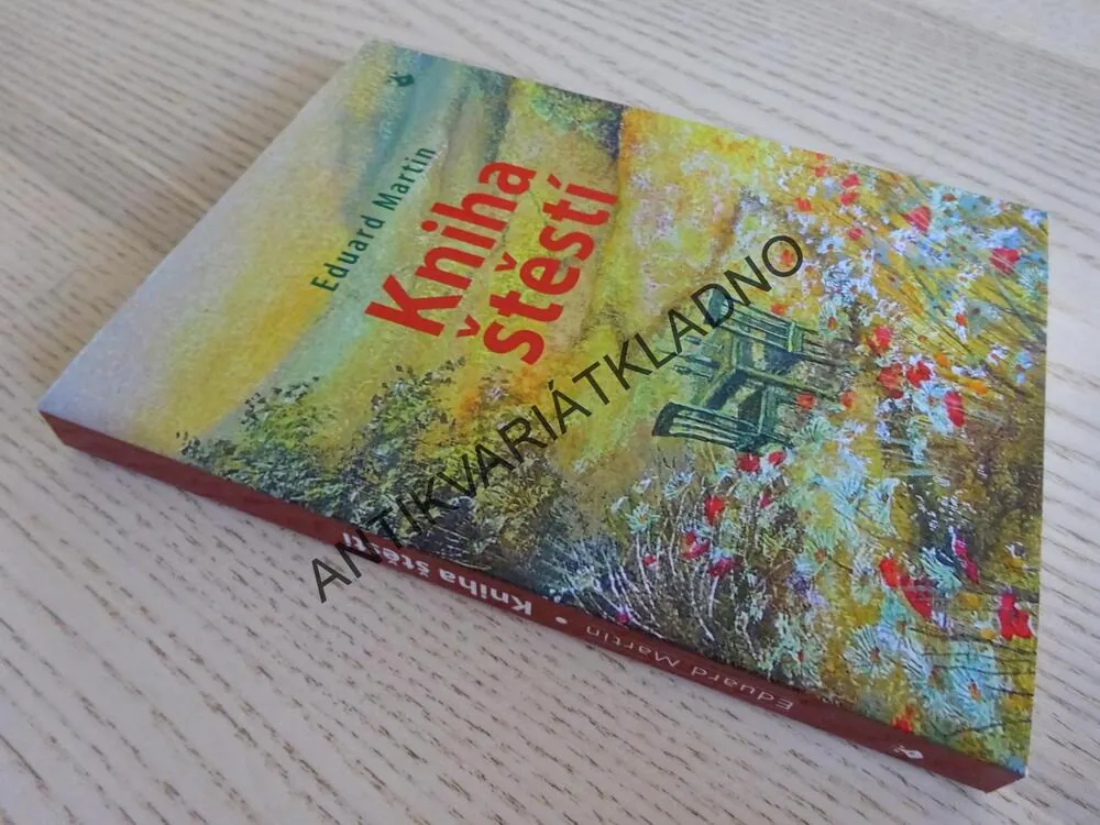 KNIHA ŠTĚSTÍ, EDUARD MARTIN, **an