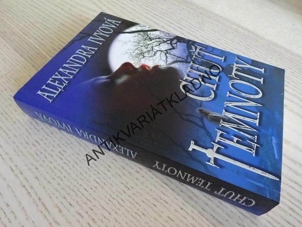 CHUŤ TEMNOTY, ALEXANDRA IVYOVÁ, **an