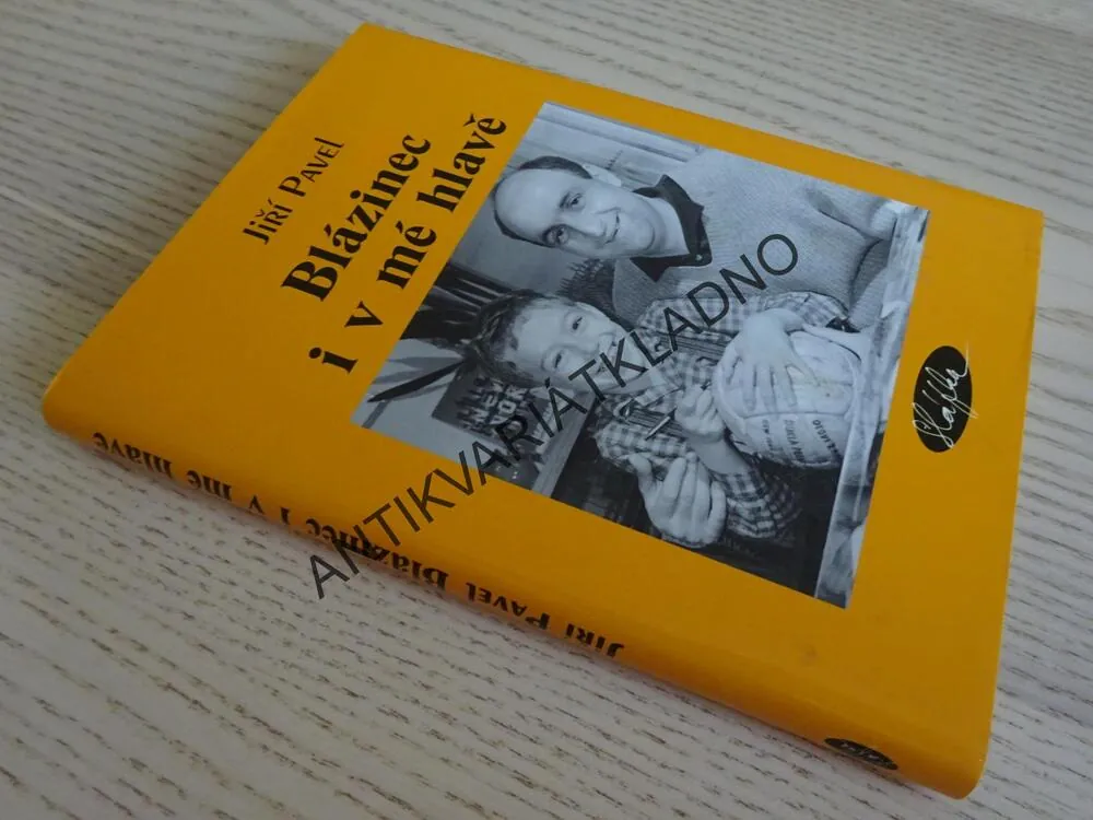BLÁZINEC I V MÉ HLAVĚ, JIŘÍ PAVEL, **an