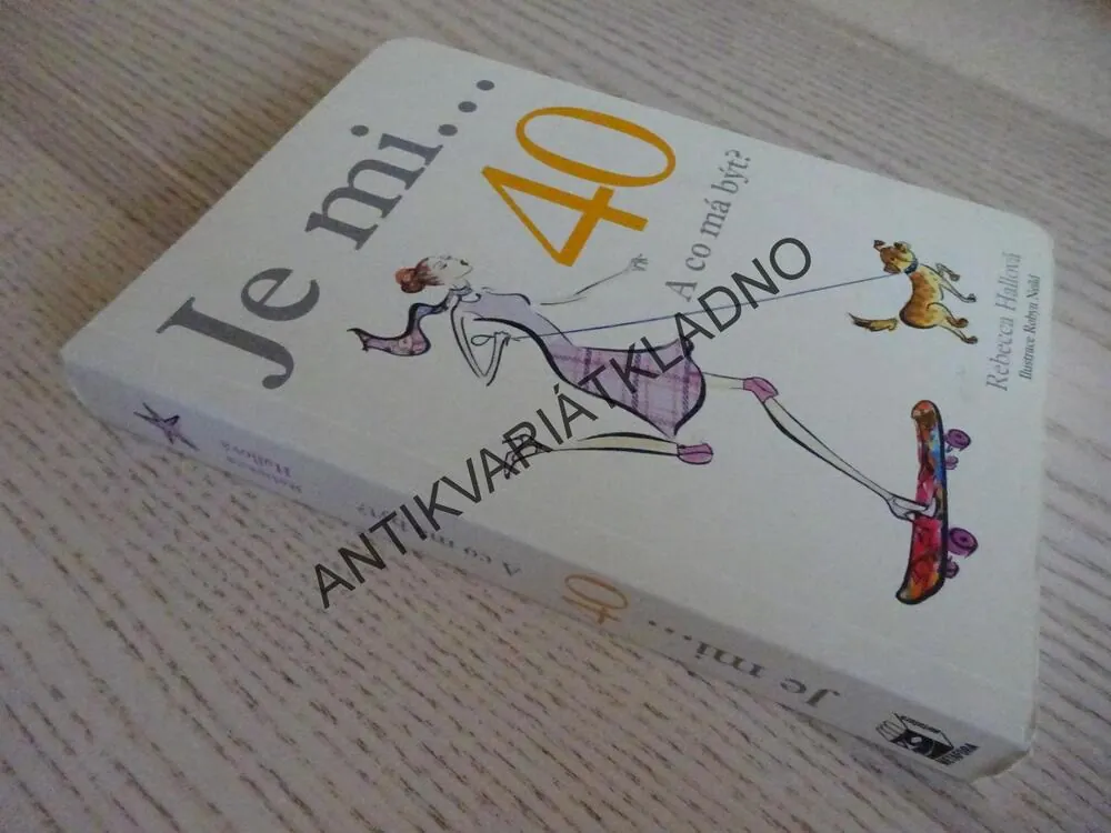 JE MI... 40, A CO MÁ BÝT?, REBECCA HALLOVÁ, **an