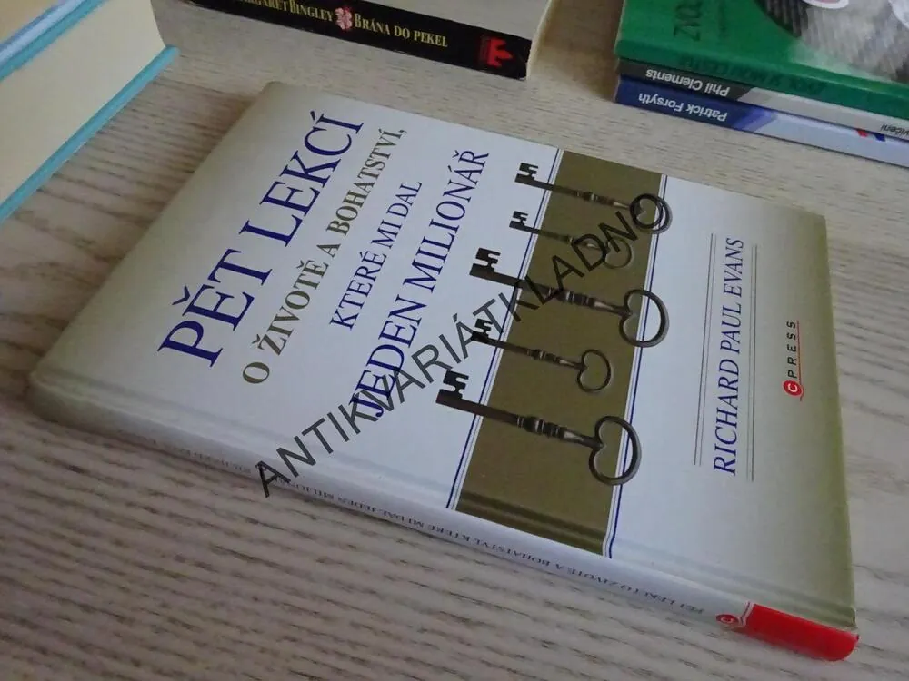 PĚT LEKCÍ O ŽIVOTĚ A BOHATSTVÍ, KTERÉ MI DAL JEDEN MILIONÁŘ, RICHARD PAUL EVANS, **an