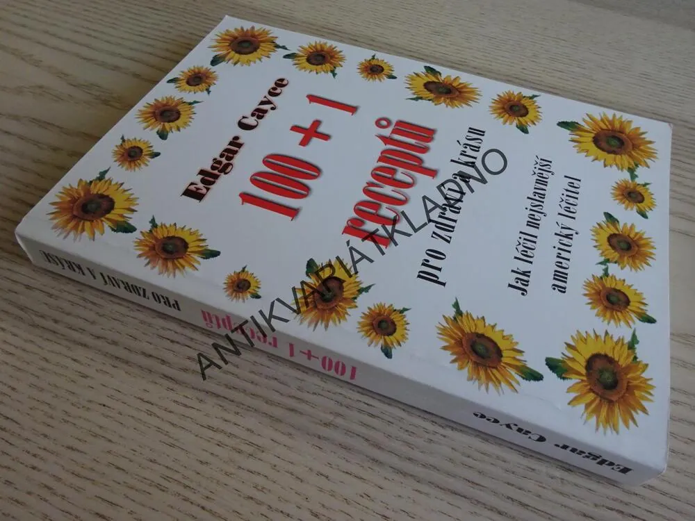 100 + 1 RECEPTŮ PRO ZDRAVÍ A KRÁSU, EDGAR CAYCE, **an