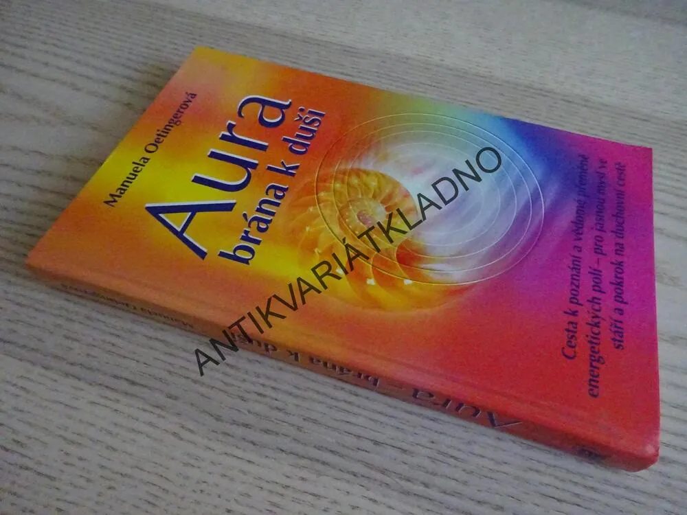 AURA - BRÁNA K DUŠI, MANUELA OETINGEROVÁ, **an