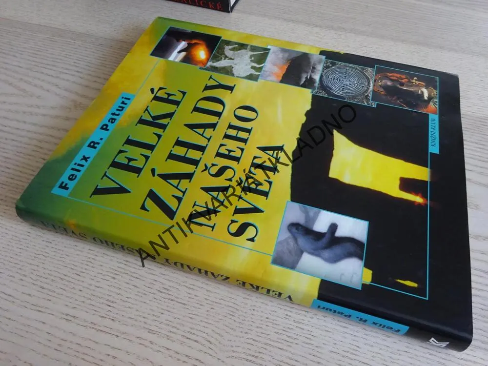 VELKÉ ZÁHADY NAŠEHO SVĚTA, FELIX PATURI, **an