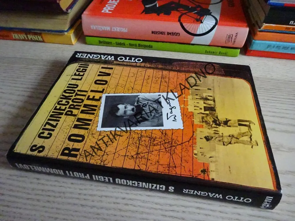 S CIZINECKOU LEGIÍ PROTI ROMMELOVI, OTTO WAGNER, **an