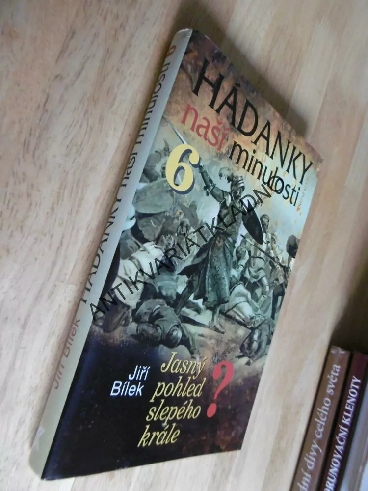 HÁDANKY NAŠÍ MINULOSTI, 6., BÍLEK, JASNÝ POHLED SLEPÉHO KRÁLE, **an