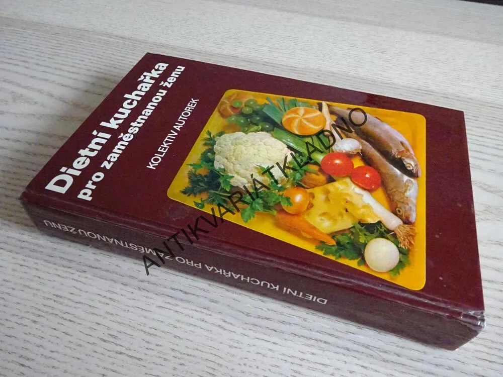DIETNÍ KUCHAŘKA PRO ZAMĚSTNANOU ŽENU, KOLEKTIV AUTOREK, **an