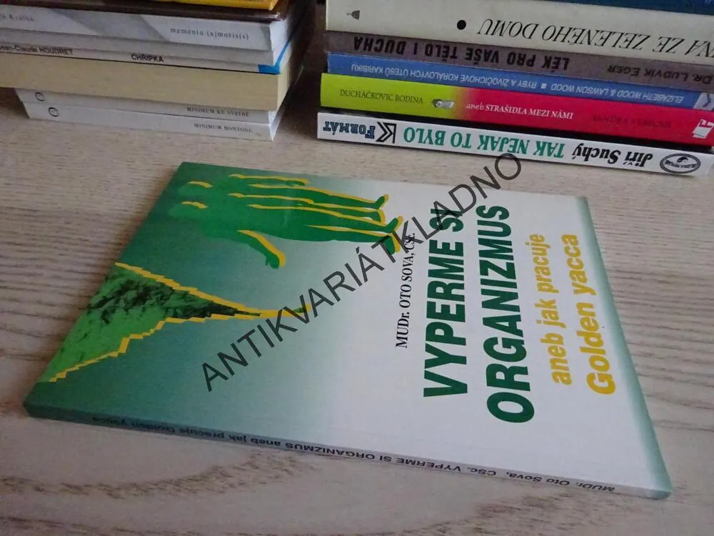 VYPEREME SI ORGANIZMUS ANEB JAK PRACUJE GOLDEN YACCA, OTO SOVA, **an