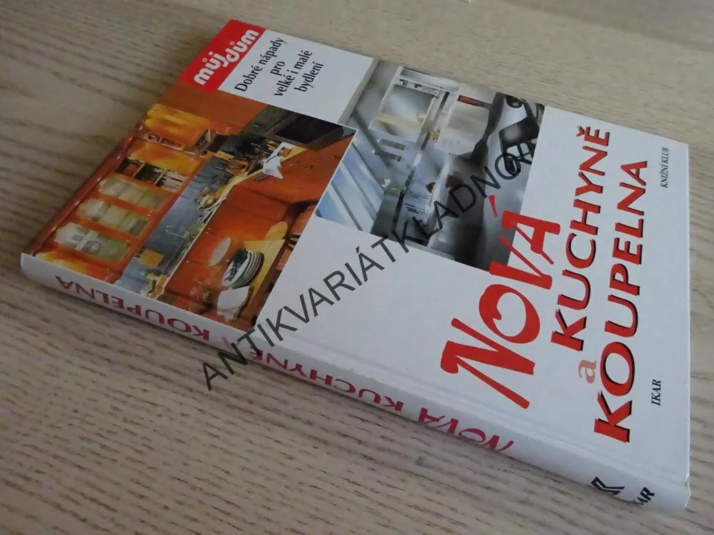 NOVÁ KUCHYNĚ A KOUPELNA, EDICE MŮJ DŮM, **an