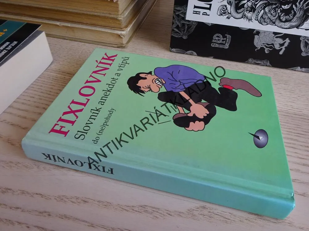 FIXLOVNÍK, SLOVNÍK ANEKDOT A VTIPŮ DO (NE)POHODY, **an