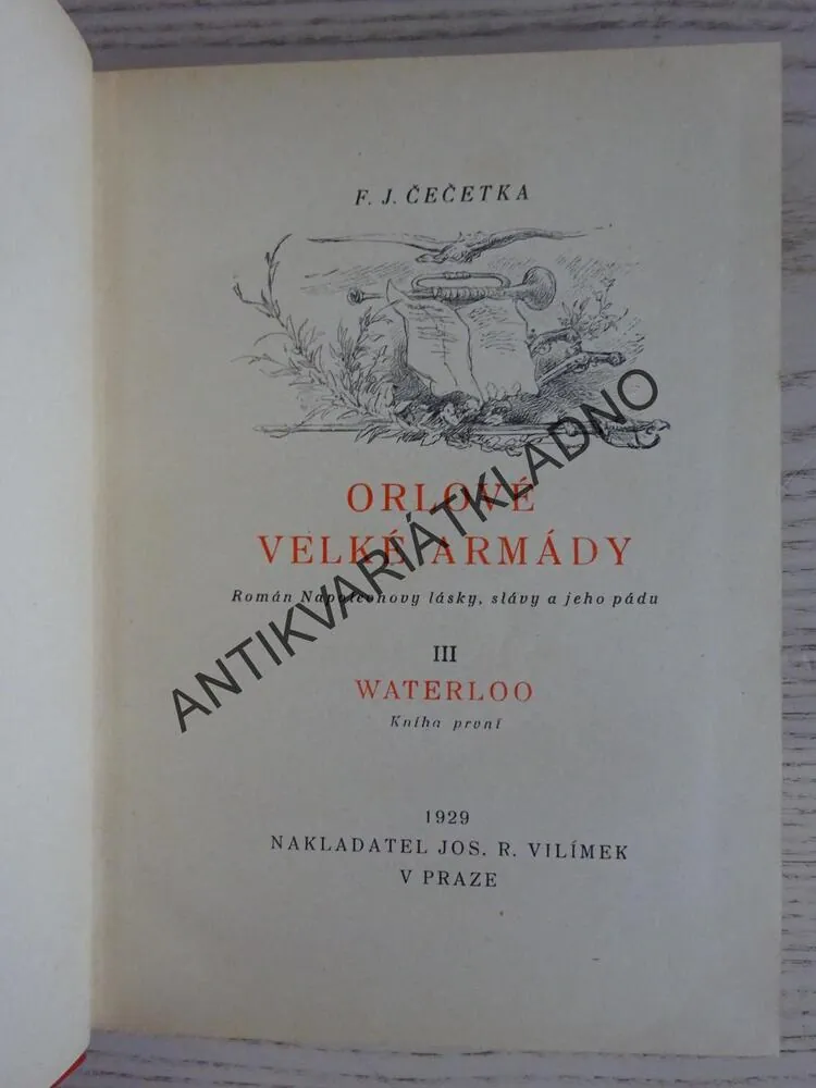 ORLOVÉ VELKÉ ARMÁDY, WATERLOO I, F. J. ČEČETKA, ZDENĚK BURIAN,**an