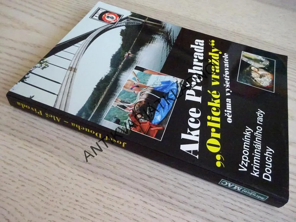 AKCE PŘEHRADA, "ORLICKÉ VRAŽDY" OČIMA VYŠETŘOVATELE, VZPOMÍNKY KRIMINÁLNÍHO RADY DOUCHY