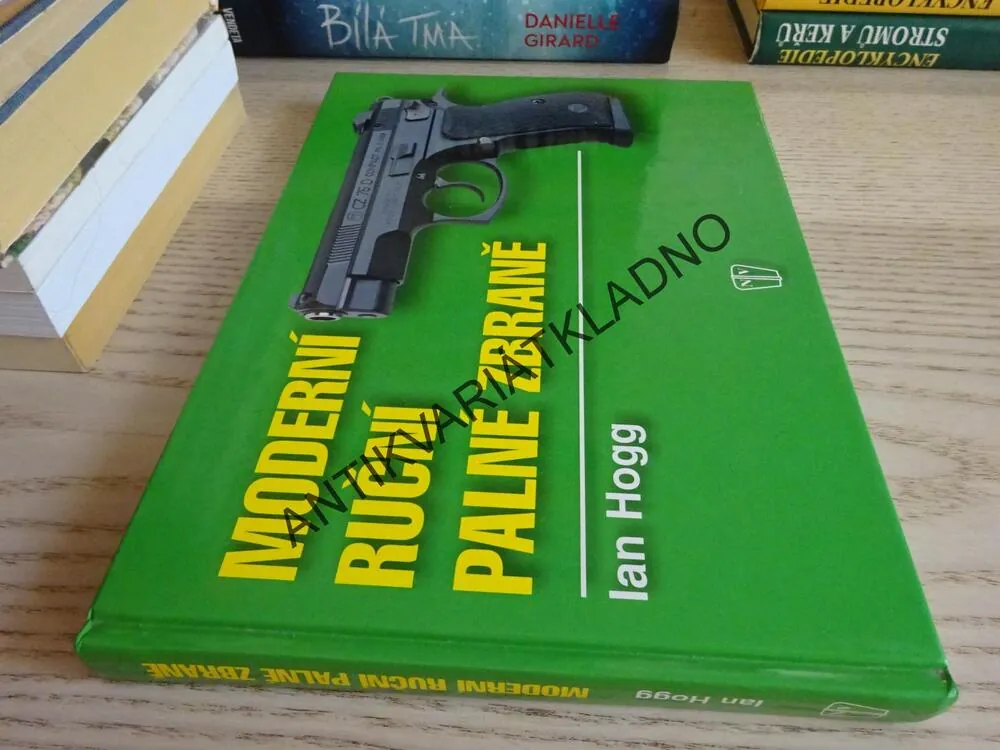 MODERNÍ RUČNÍ PALNÉ ZBRANĚ, IAN HOGG, **an