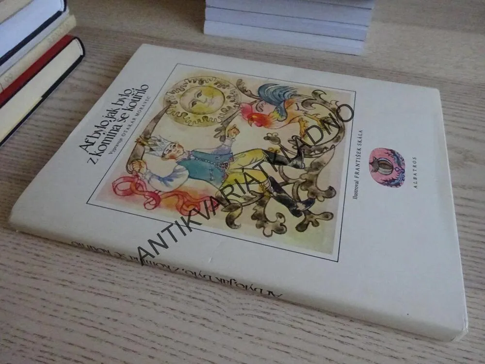 AŤ BYLO, JAK BYLO, Z KOMÍNA SE KOUŘILO, OTAKAR MORAVEC, FRANTIŠEK SKÁLA, **an
