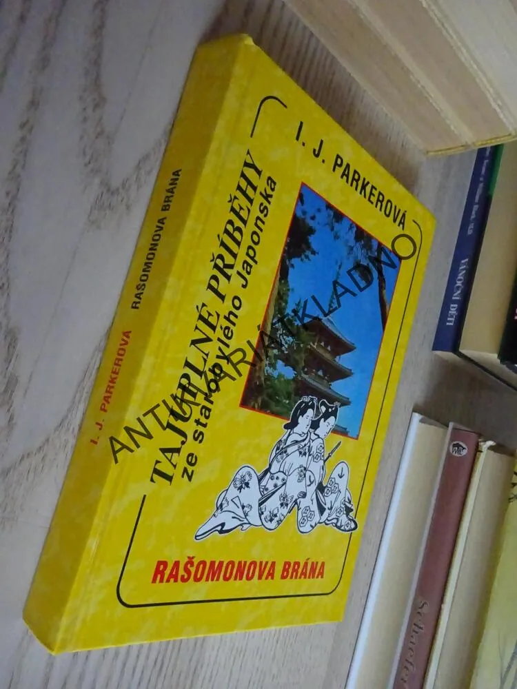 RAŠOMONOVA BRÁNA, TAJUPLNÉ PŘÍBĚHY ZE STAROBYLÉHO JAPONSKA, I. J. PARKEROVÁ,  **an