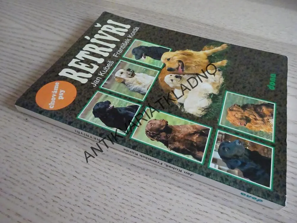 RETRÍVŘI, JAN KUBEŠ, FRANTIŠEK KORDA, CHOVÁME PSY, **an