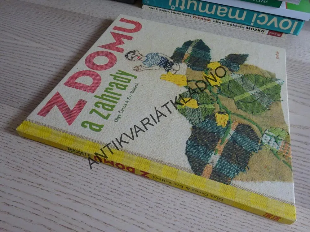Z DOMU A ZAHRADY, OLGA ČERNÁ, EVA VOLFOVÁ, **an
