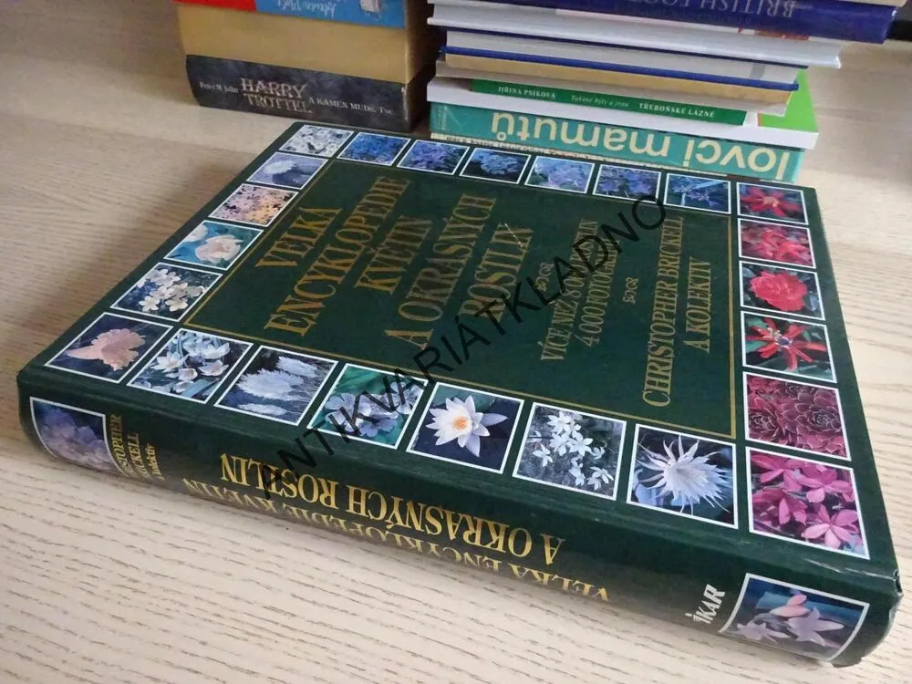 VELKÁ ENCYKLOPEDIE KVĚTINA OKRASNÝCH ROSTLIN, CHRISTOPHER BRICKELL A KOLEKTIV, **an