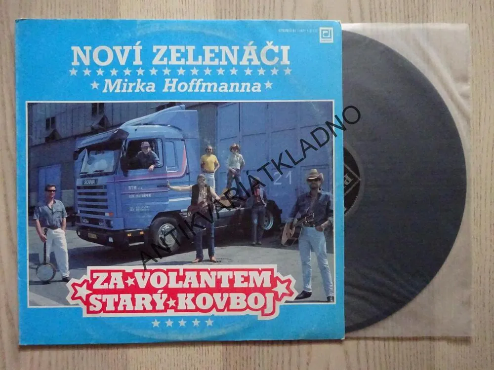 NOVÍ ZELENÁČI MIRKA HOFFMANNA, ZA VOLANTEM , STARÝ KOVBOJ, LP