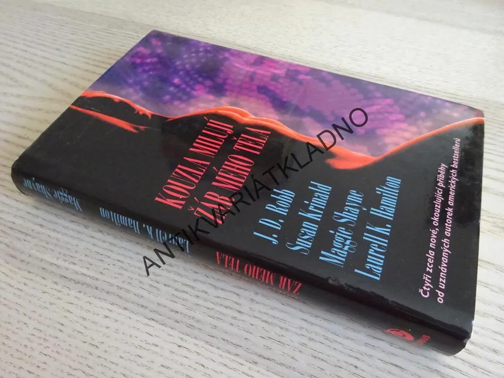 KOUZLA MILUJÍ ŽÁR MÉHO TĚLA, NORA ROBERTS JAKO J. D. ROBB A DALŠÍ, **an