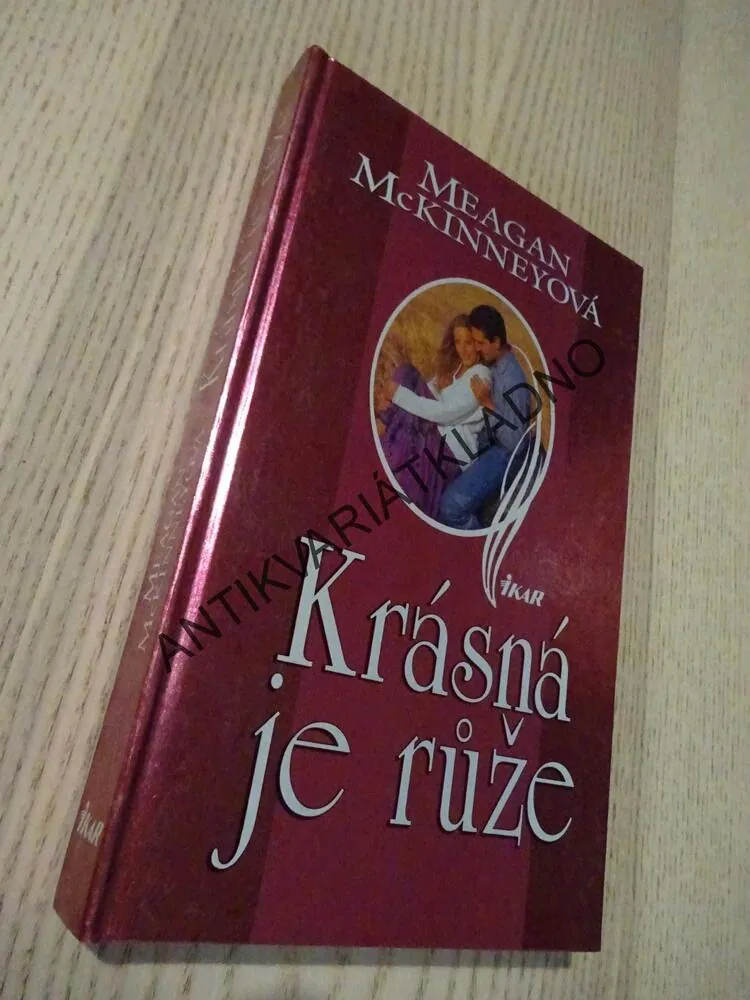 KRÁSNÁ JE RŮŽE, MEAGAN MCKINNEYOVÁ, **an