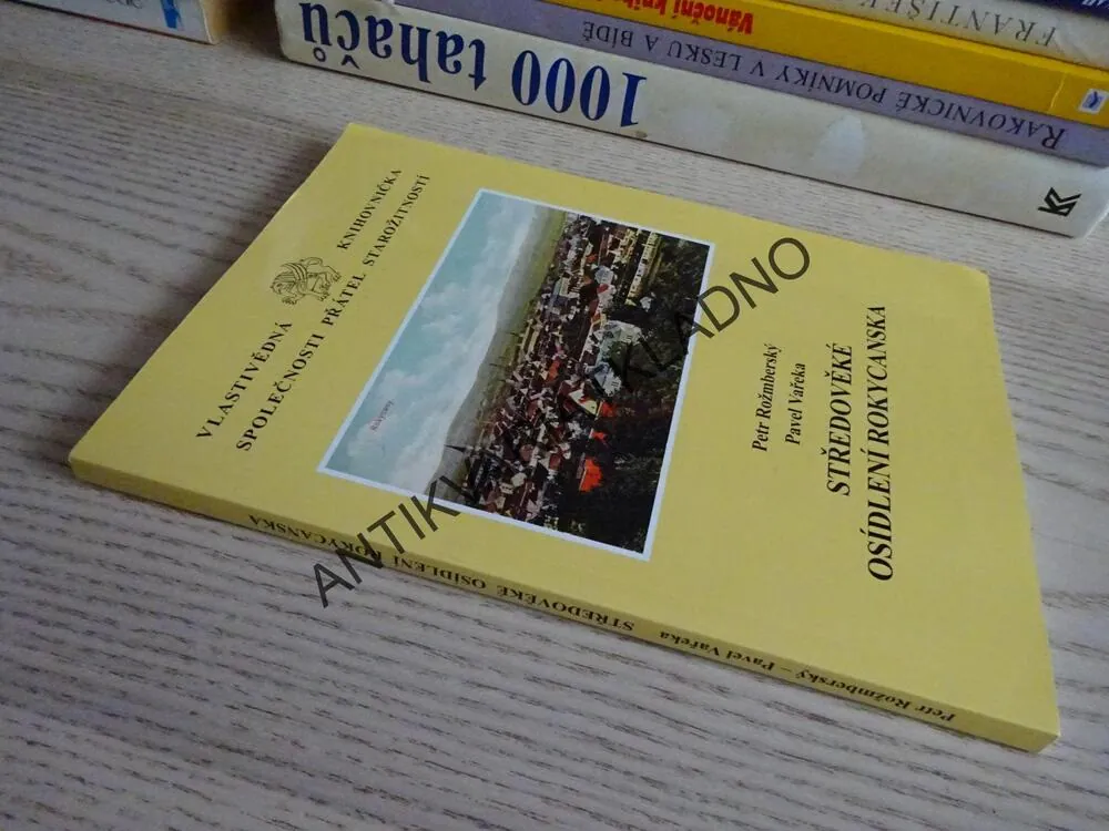 STŘEDOVĚKÉ OSÍDLENÍ ROKYCANSKA, PETR ROŽMBERSKÝ, PAVEL VAŘEKA, **an