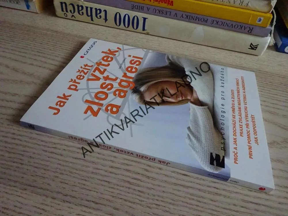 JAK PŘEŽÍT VZTEK, ZLOST A AGRESI, JARO KŘIVOHLAVÝ, **an