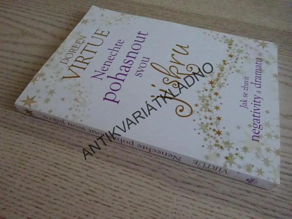 NENECHTE POHASNOUT SVOU JISKRU, DOREEN VIRTUE, **an