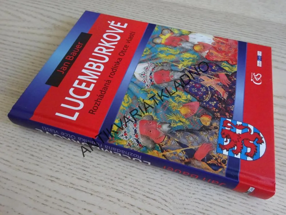LUCEMBURKOVÉ, ROZHÁDANÁ RODINKA OTCE VLASTI, JAN BAUER, **an