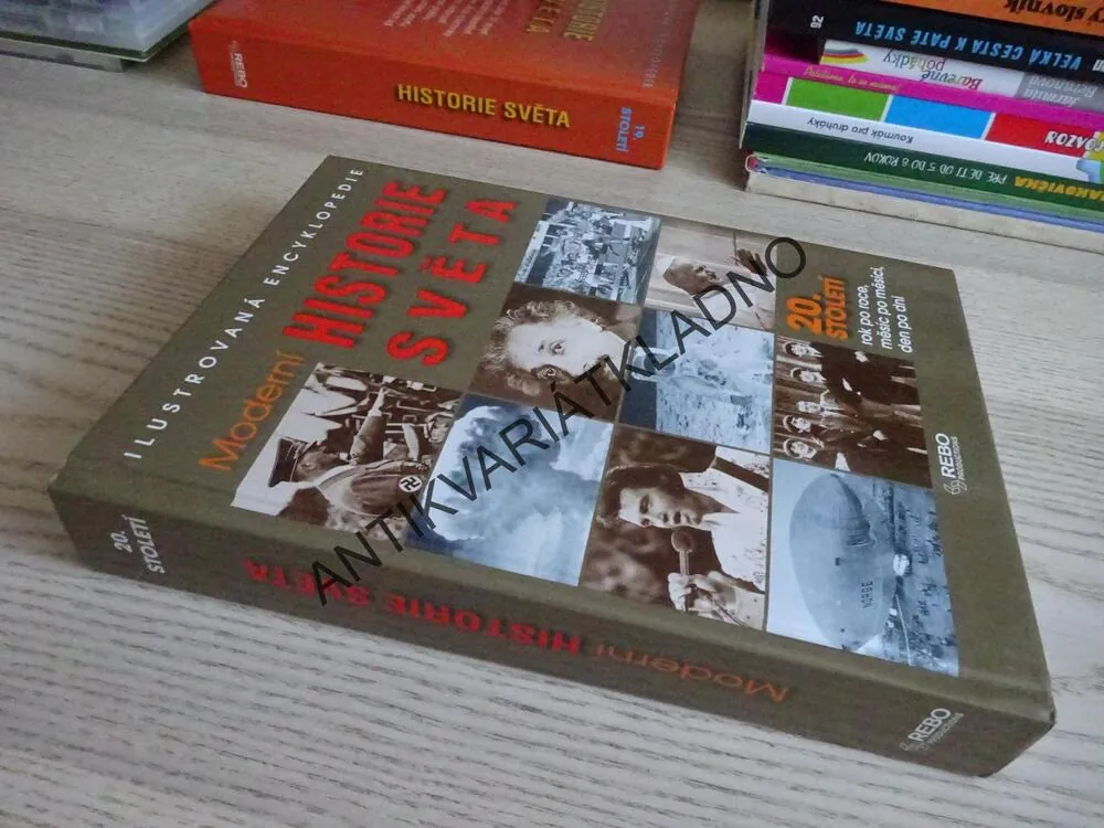 ILUSTROVANÁ ENCYKLOPEDIE MODERNÍ HISTORIE SVĚTA, 20. STOLETÍ, **an