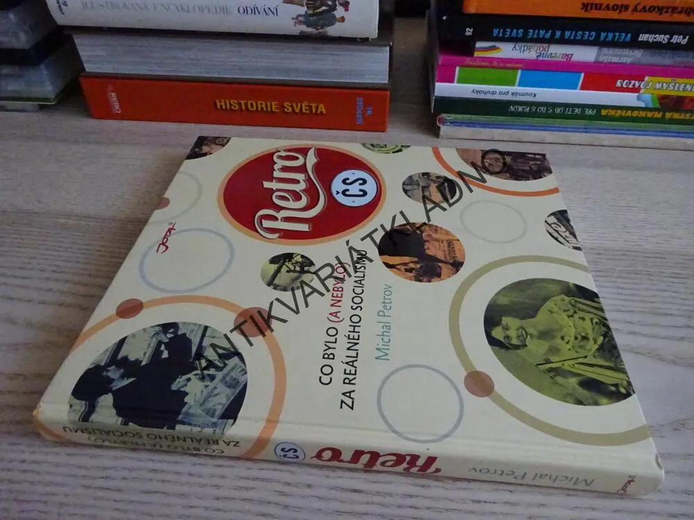 RETRO, ČS, CO BYLO (A NEBYLO) ZA REÁLNÉHO SOCIALISMU, MICHAL PETROV, **an