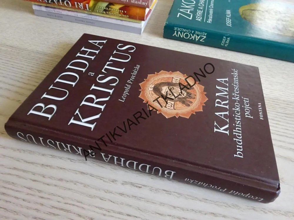 BUDDHA A KRISTUS, KARMA - BUDDHISTICKO-KŘESŤANSKÉ POJETÍ, LEOPOLD PROCHÁZKA, **an