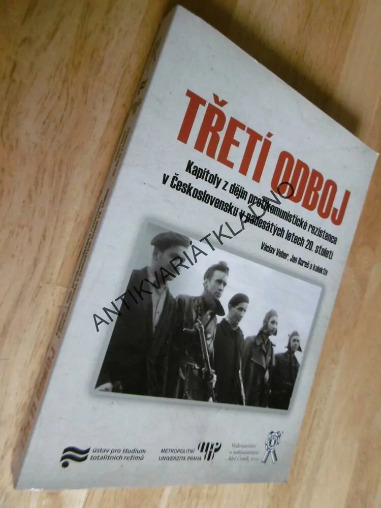 TŘETÍ ODBOJ, PROTIKOMUNISTICKÁ REZISTENCE, VEBER,BUREŠ
