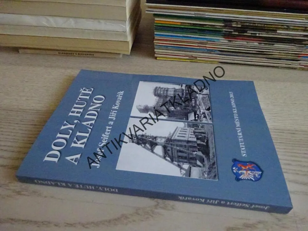 DOLY, HUTĚ A KLADNO, JOSEF SEIFERT, JIŘÍ KOVAŘÍK, **an