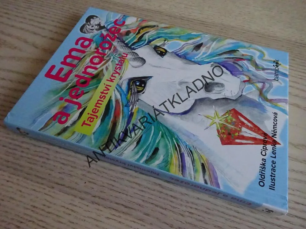 EMA A JEDNOROŽEC, OLDŘIŠKA CIPROVÁ, LENKA NĚMCOVÁ, **an