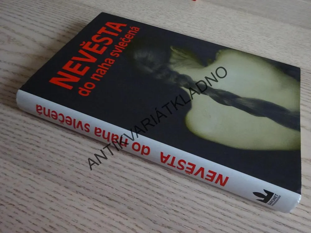 NEVĚSTA DO NAHA SVLEČENÁ, **an