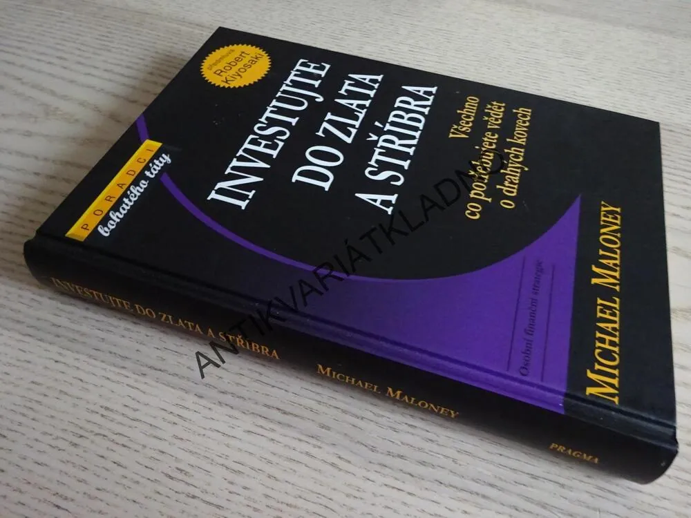 INVESTUJTE DO ZLATA A STŘÍBRA, MICHAEL MALONEY, **an