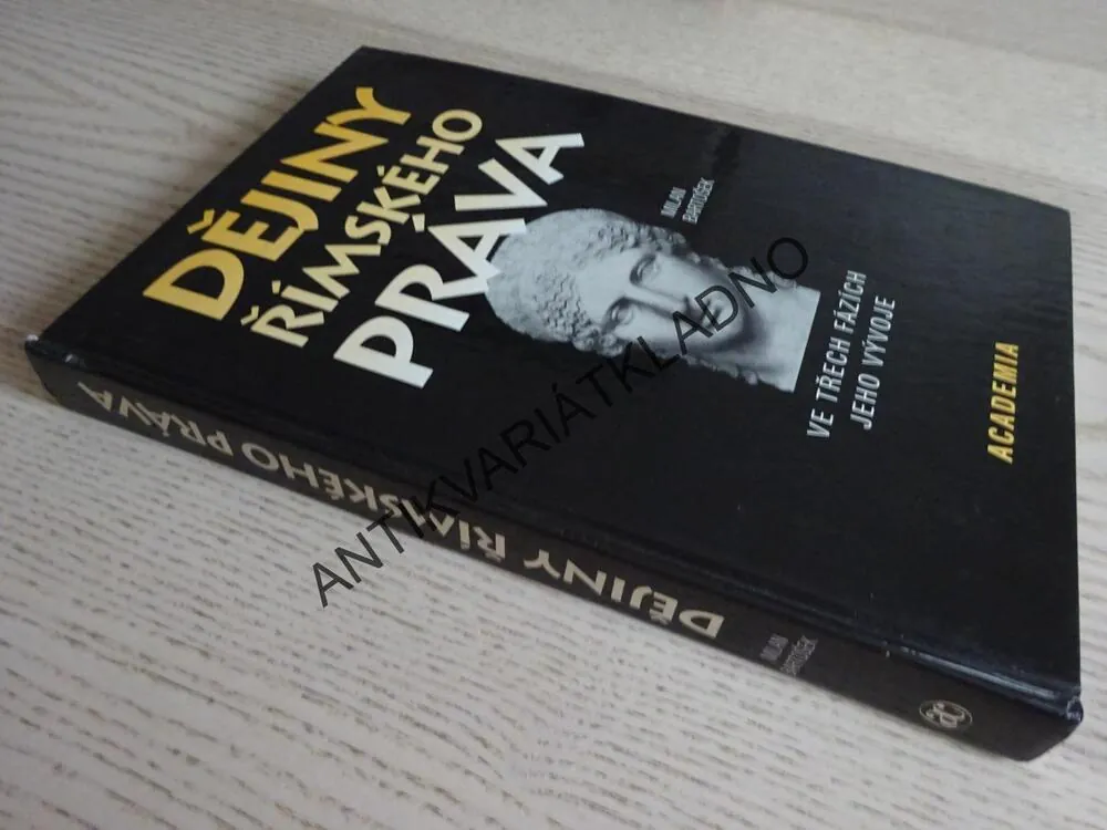 DĚJINY ŘÍMSKÉHO PRÁVA (VE TŘECH FÁZÍCH JEHO VÝVOJE), MILAN BARTOŠEK, **an