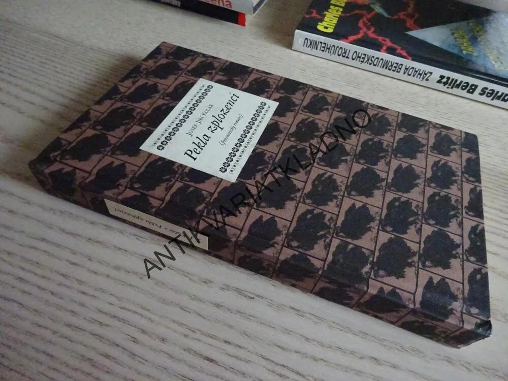 PEKLA ZPLOZENCI, JOSEF JIŘÍ KOLÁŘ, **an