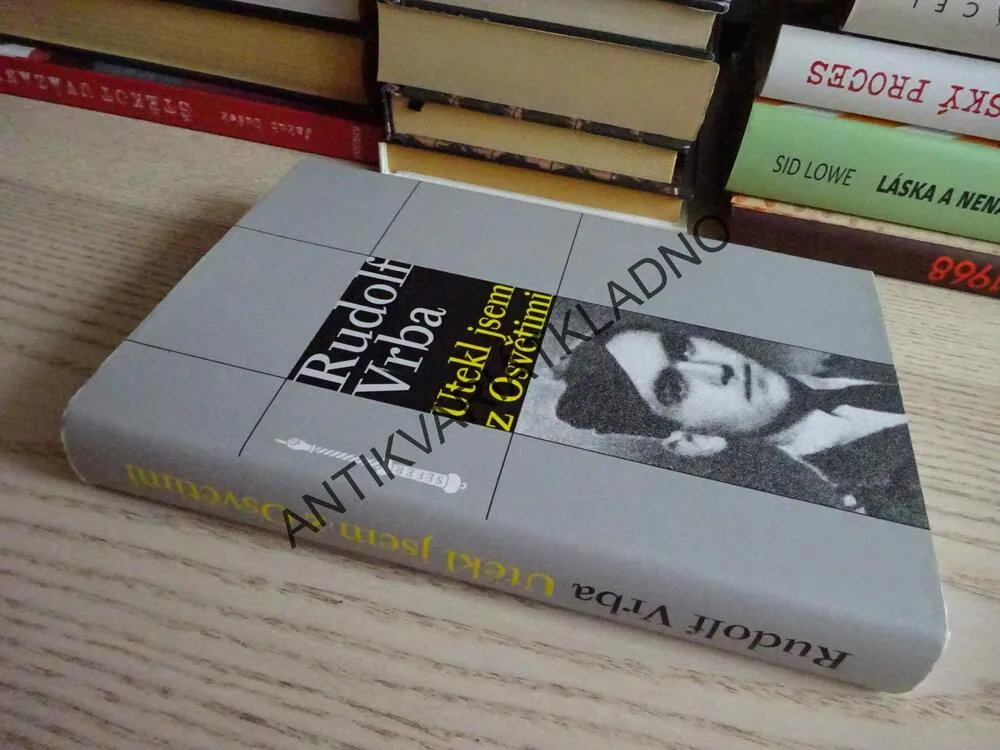 UTEKL JSEM Z OSVĚTIMI, RUDOLF VRBA, **an
