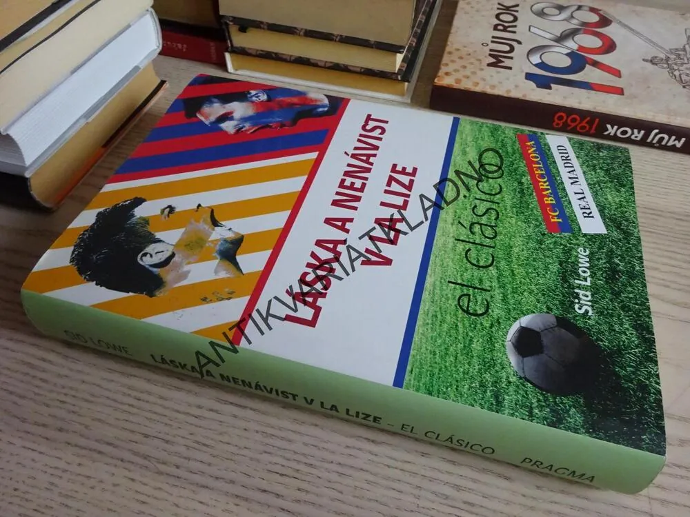 LÁSKA A NENÁVIST V LA LIZE, EL CLÁSICO, SID LOWE, **an