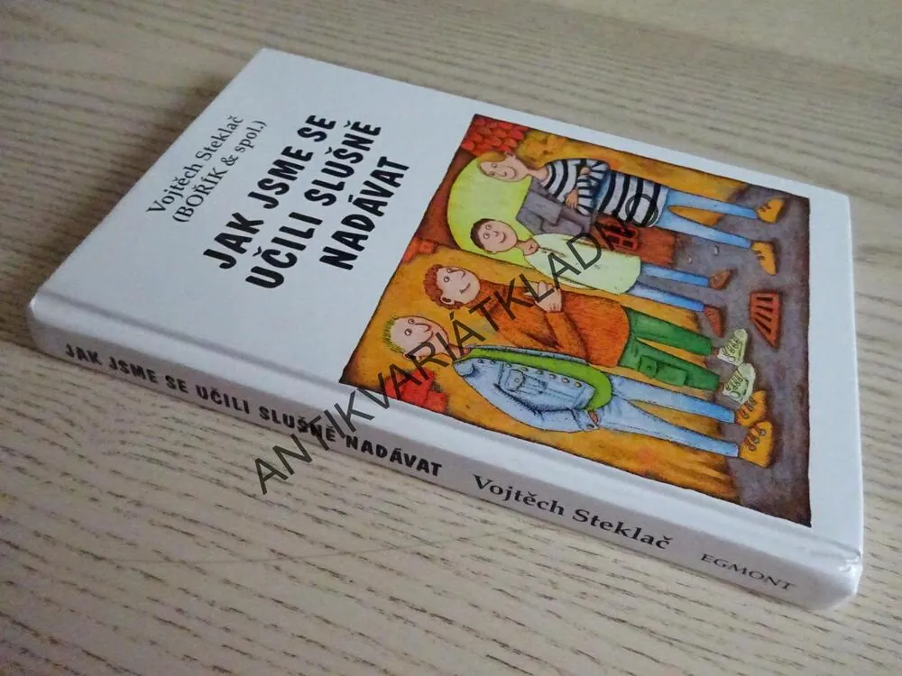 JAK JSME SE UČILI SLUŠNĚ NADÁVAT, VOJTĚCH STEKLAČ, **an