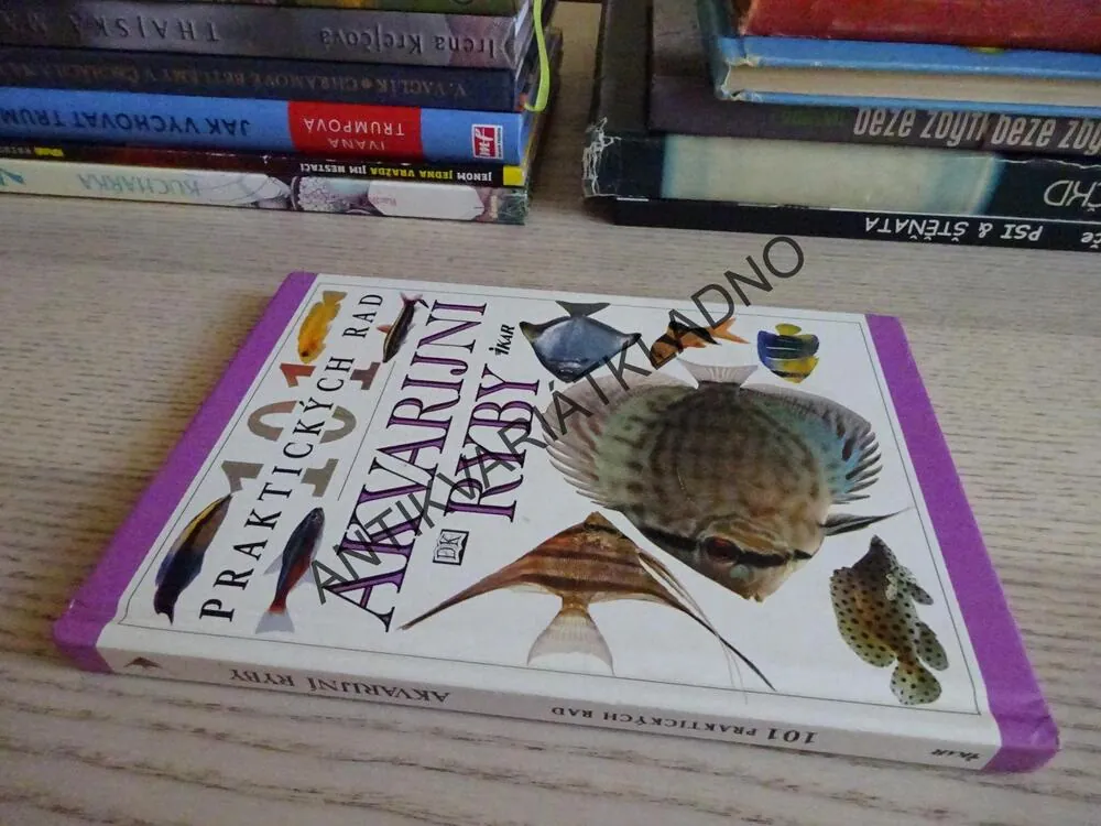AKVARIJNÍ RYBY, 101 PRAKTICKÝCH RAD, **an