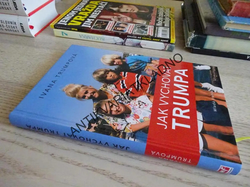 JAK VYCHOVAT TRUMPA, IVANA TRUMPOVÁ, **an