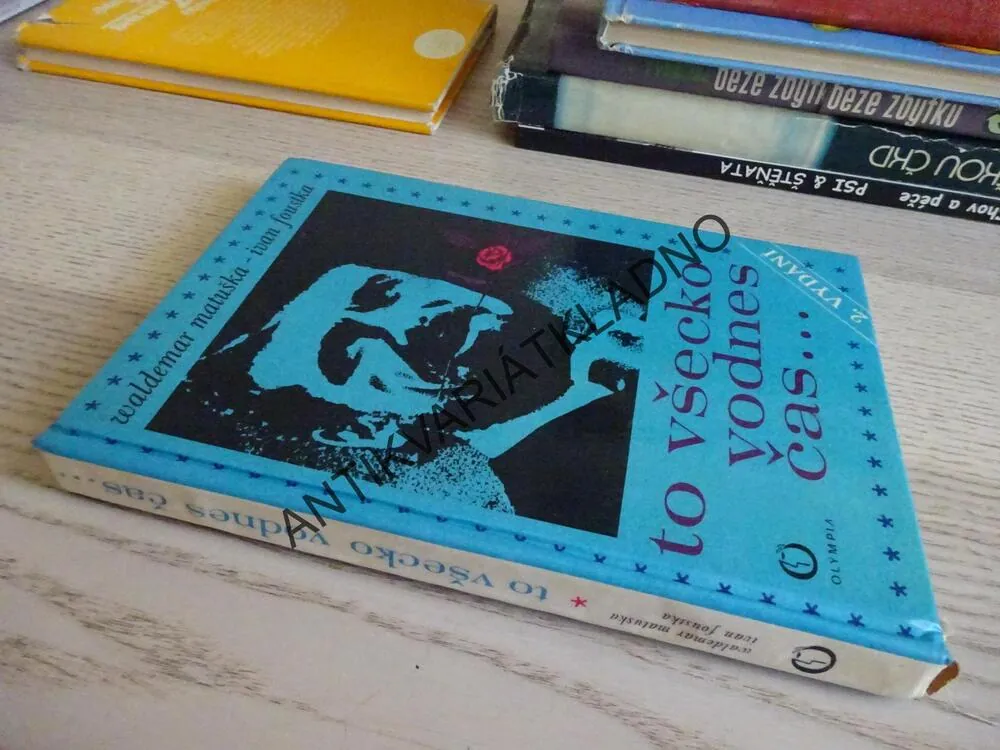 TO VŠECKO VODNES ČAS, WALDEMAR MATUŠKA, IVAN FOUSTKA, **an