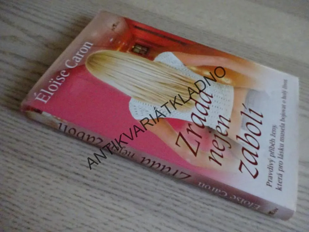 ZRADA NEJEN ZABOLÍ, ÉLOÏSE CARON, **an