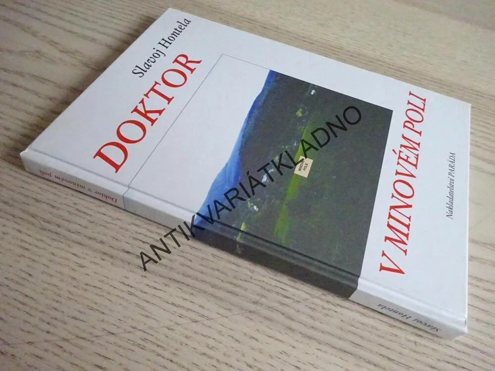 DOKTOR V MINOVÉM POLI, SLAVOJ HONTELA, **an