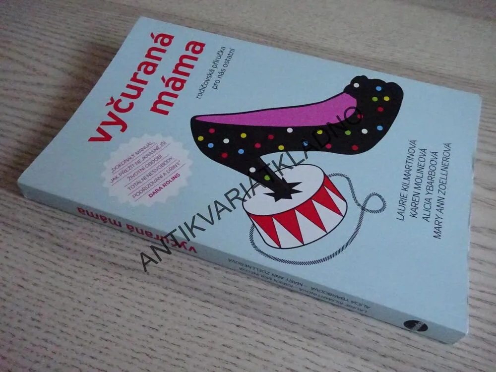 VYČURANÁ MÁMA, KILMARTINOVÁ, MOLINEOVÁ, YBARBOOVÁ, ZOELLNEROVÁ, **an